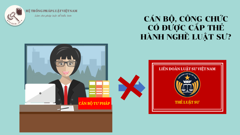 Đang là cán bộ, công chức có được cấp chứng chỉ hành nghề luật sư không?