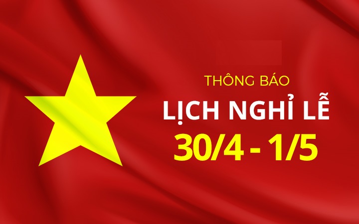 Lịch nghỉ lễ 30 tháng 4 và 01 tháng 5 năm 2022